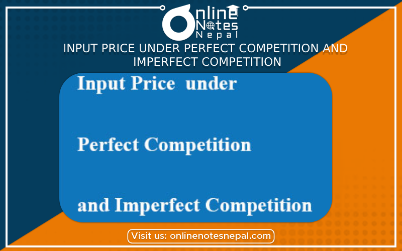 Input Price under Perfect Competition and Imperfect Competition Photo
